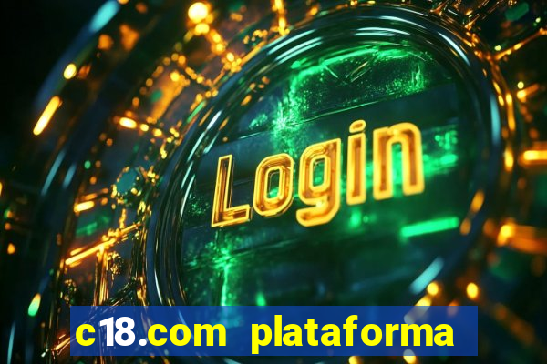 c18.com plataforma de jogos